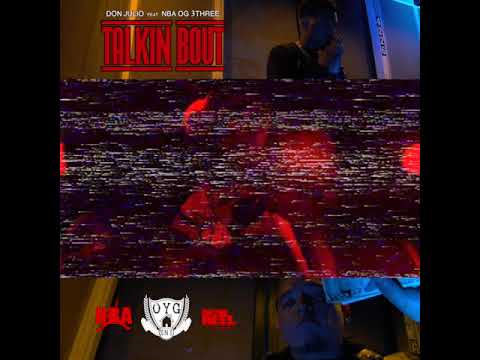 Don Julio ft NBA 3THREE - Talkn Bout