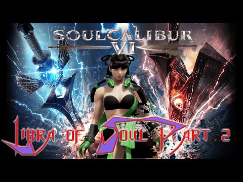 SoulCalibur 6 Libra of Soul: Part 2