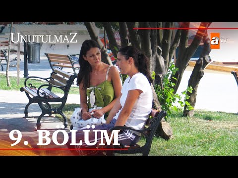 Unutulmaz 9. Bölüm