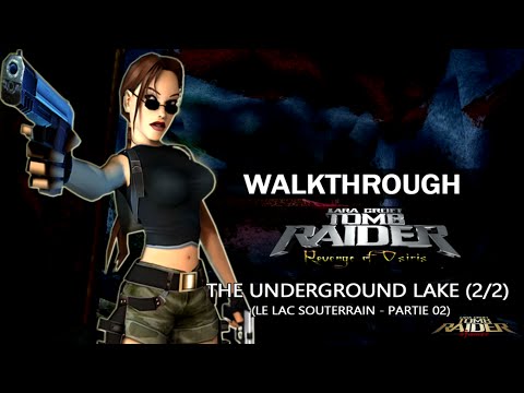 [TRLE] Tomb Raider : Revenge of Osiris (2007) - #08 - The Underground Lake (2/2)