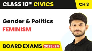 Gender and Politics | Feminism | Gender, Religion and Caste | Civics | Class 10 Chapter 3 (2023-24)