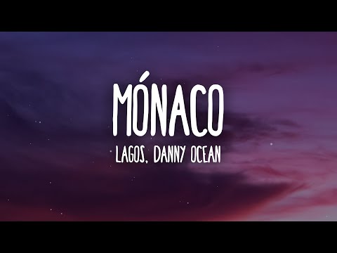 LAGOS & Danny Ocean - Mónaco (Letra/Lyrics)