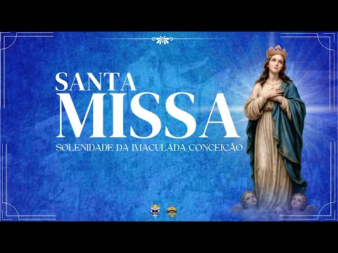 SOLENIDADE BEM-AVENTURADA IMACULADA CONCEIÇÃO - 08/12/2025