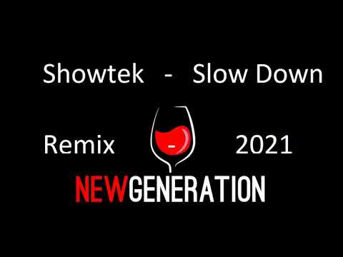 Showtek - Slow down remix 2021 (New generation)