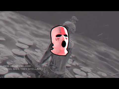 V:RGO, SAMI, TREY STELLAR - RIDE OR DIE (DELUXE)