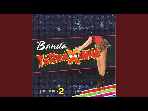 Vou Fazer Você Pirar - Banda Tarraxinha