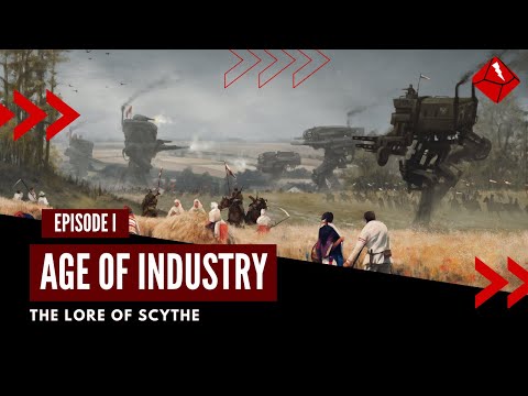 The Lore of Scythe - Episode 1: Age of Industry