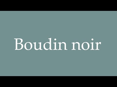 How to Pronounce ''Boudin noir'' (Black pudding) Correctly in French