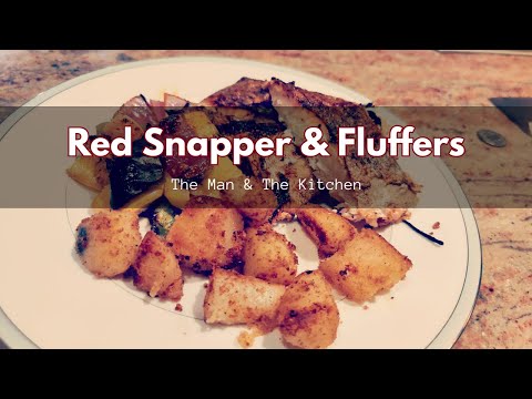 Roasted Snapper & GOLDEN FLUFFERS - The Best Fried Potatoes You'll EVER Have | The Man & The Kitchen