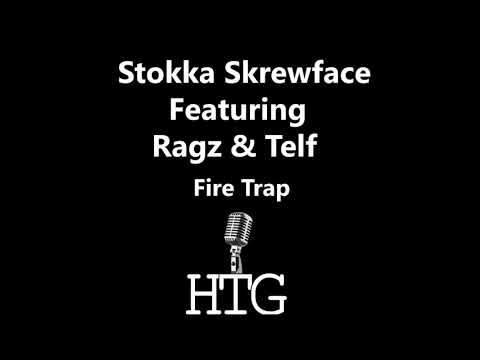 Stokka Skrewface Ft Ragz & Telf - Fire Trap
