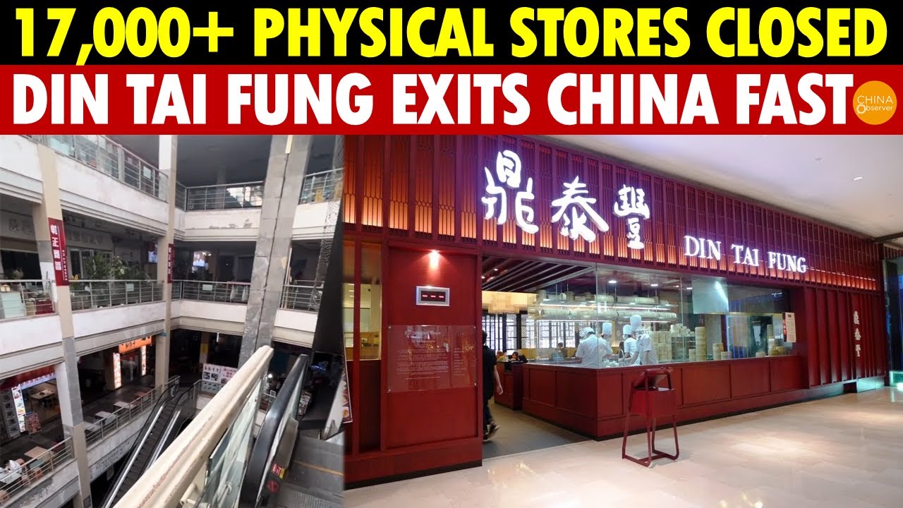 17,000+ Chinese Physical Stores Closed in 2025, Din Tai Fung Speeds Up Exit from China