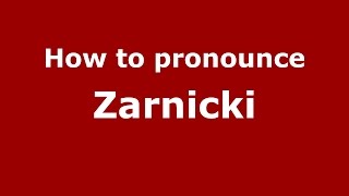 How to pronounce Zarnicki
