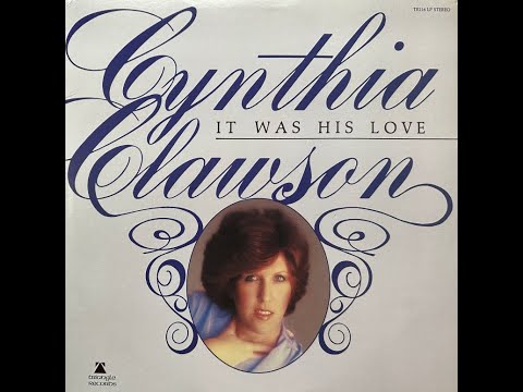 Cynthia Clawson - It Was His Love 1979 [Full Album]