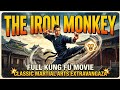 The Iron Monkey 1977 Full Martial Arts Movie Rare Kung Fu Extravaganza