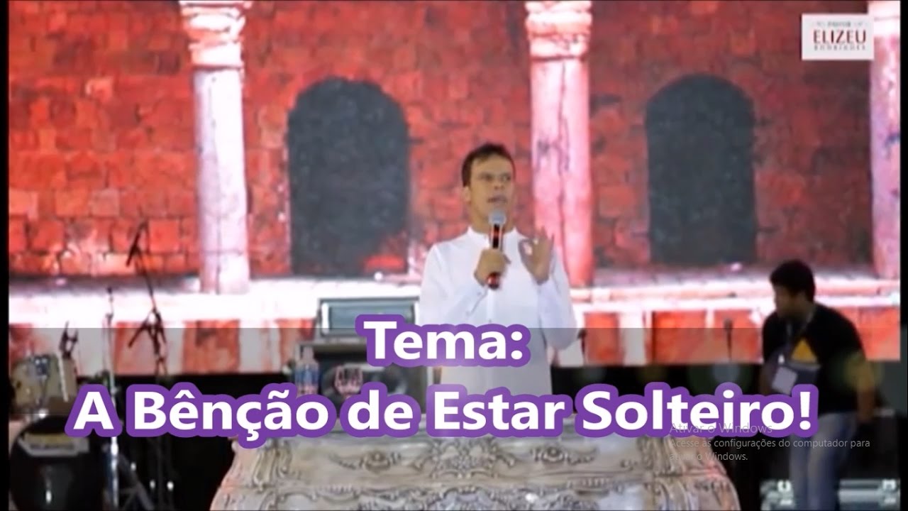 TODO SOLTEIRO DEVE ASSISTIR! - Elizeu Rodrigues - A BÊNÇÃO DE ESTAR SOLTEIRO!