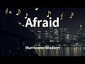 Hurricane Wisdom Afraid Lyrics