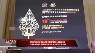 DPR RI Siap Gelar Konferensi Ke-19 Uni Parlemen Negara Anggota OKI - Lensa Parlemen