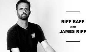 Riff Raff with James Riff