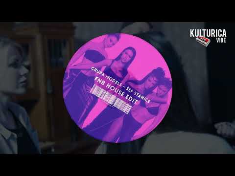 Grupa Models - Šef Stanice (FNB HOUSE EDIT)