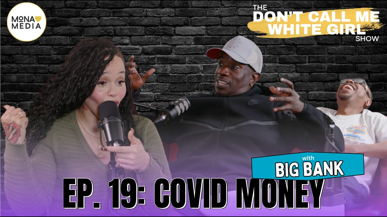 Covid Money | EP. 19 | The DCMWG Show with Big Bank
