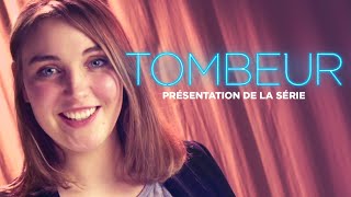 Tombeur - Présentation de la série