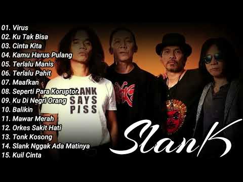 Slank Full Album - Koleksi Lagu Terbaik Slank - Lagu Terpopuler Sepanjang Masa