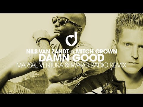 Nils van Zandt feat. Mitch Crown – Damn Good (Marsal Ventura & Iwaro Radio Remix)