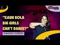 Kaun Bola Big Girls Can't Dance? - Sumukhi Suresh | Spoken Fest 2022 | Storytelling