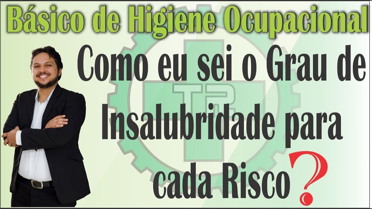 Como eu sei o Grau de Insalubridade para cada Risco?