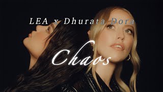 LEA x Dhurata Dora - Chaos (Official Video)