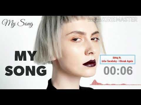 DiHaj ft. Isfar Sarabsky - I Break Again