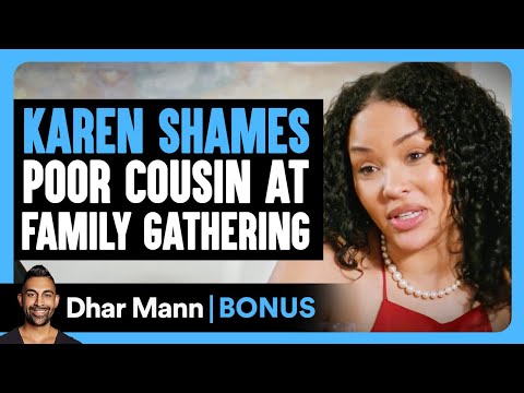 KAREN SHAMES Poor Cousin At Family Gathering | Dhar Mann Bonus!