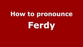 How to pronounce Ferdy