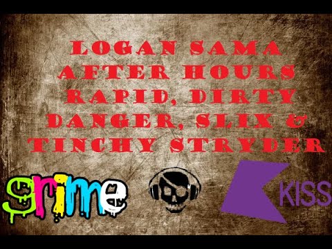 Logan Sama After Hours feat  Rapid, Dirty Danger, Slix & Tinchy Stryder - KISS (04/02/12)