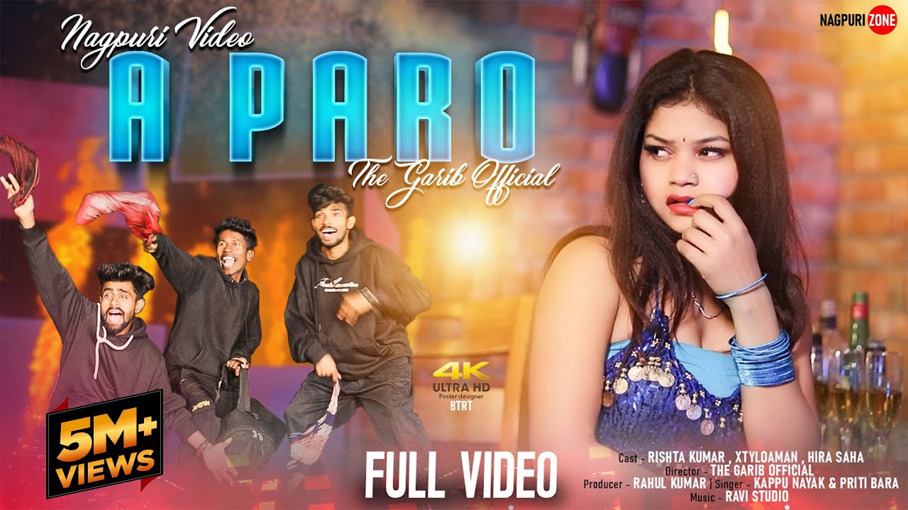 A Paro ए पारो // New Nagpuri Video // 4K // Rishta kumar, Xtyloaman, Hira saha & Shivya Kdp