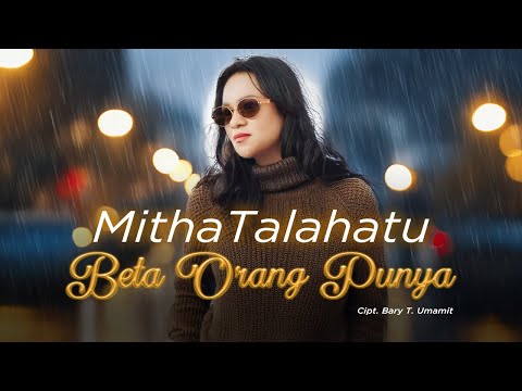 Mitha Talahatu ft Bary T. Umamit - BETA ORANG PUNYA (Official Lyrics Video)