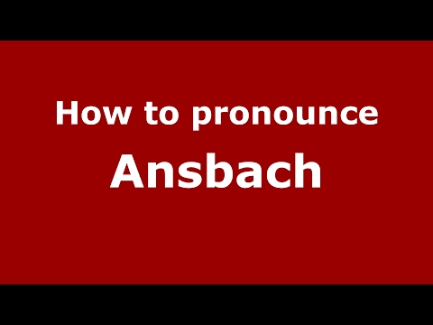 How to pronounce Ansbach (Germany/German) - PronounceNames.com