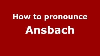 How to pronounce Ansbach