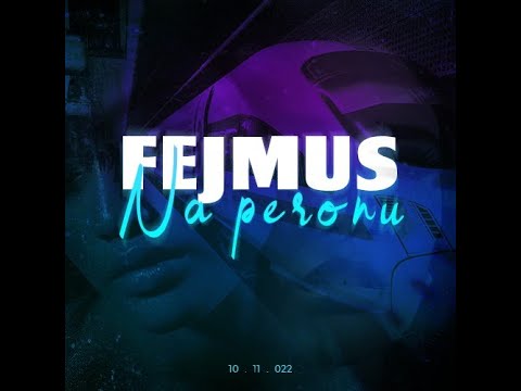 FEJMUS - NA PERONU