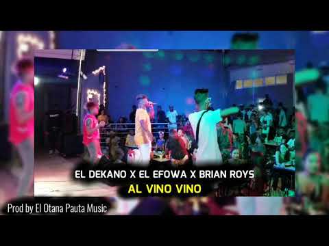 Brian Roys & El Dekano x El Efowa___ AL VINO VINO__(AUDIO OFICIAL)