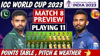 PAKISTAN vs SRI LANKA MATCH 8 ICC WC 2023 PLAYING 11, PITCH , WEATHER & LIVE | PAK VS SL LIVE