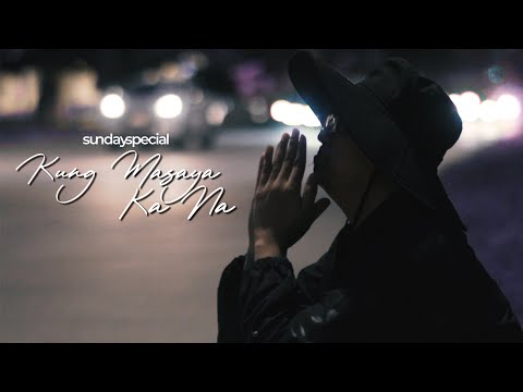 sundayspecial - Kung Masaya Ka Na (Official Music Video)
