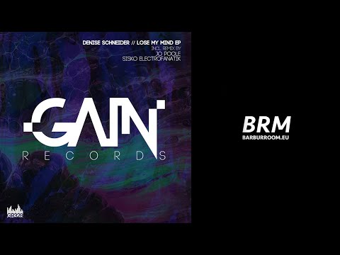BRM PREMIERE: Denise Schneider - Lose My Mind (Original Mix) [Gain Records]