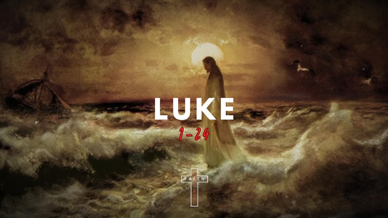 The Gospel According to Luke | Chapters 1-24