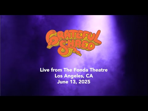 Grateful Shred - "Cassidy" - 6/13/25 - The Fonda Theatre Los Angeles, CA