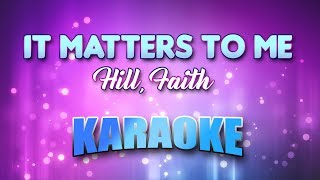 Hill, Faith - It Matters To Me (Karaoke &amp; Lyrics)