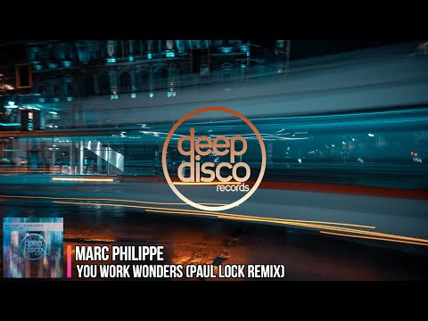 Marc Philippe - You Work Wonders (Paul Lock Remix)