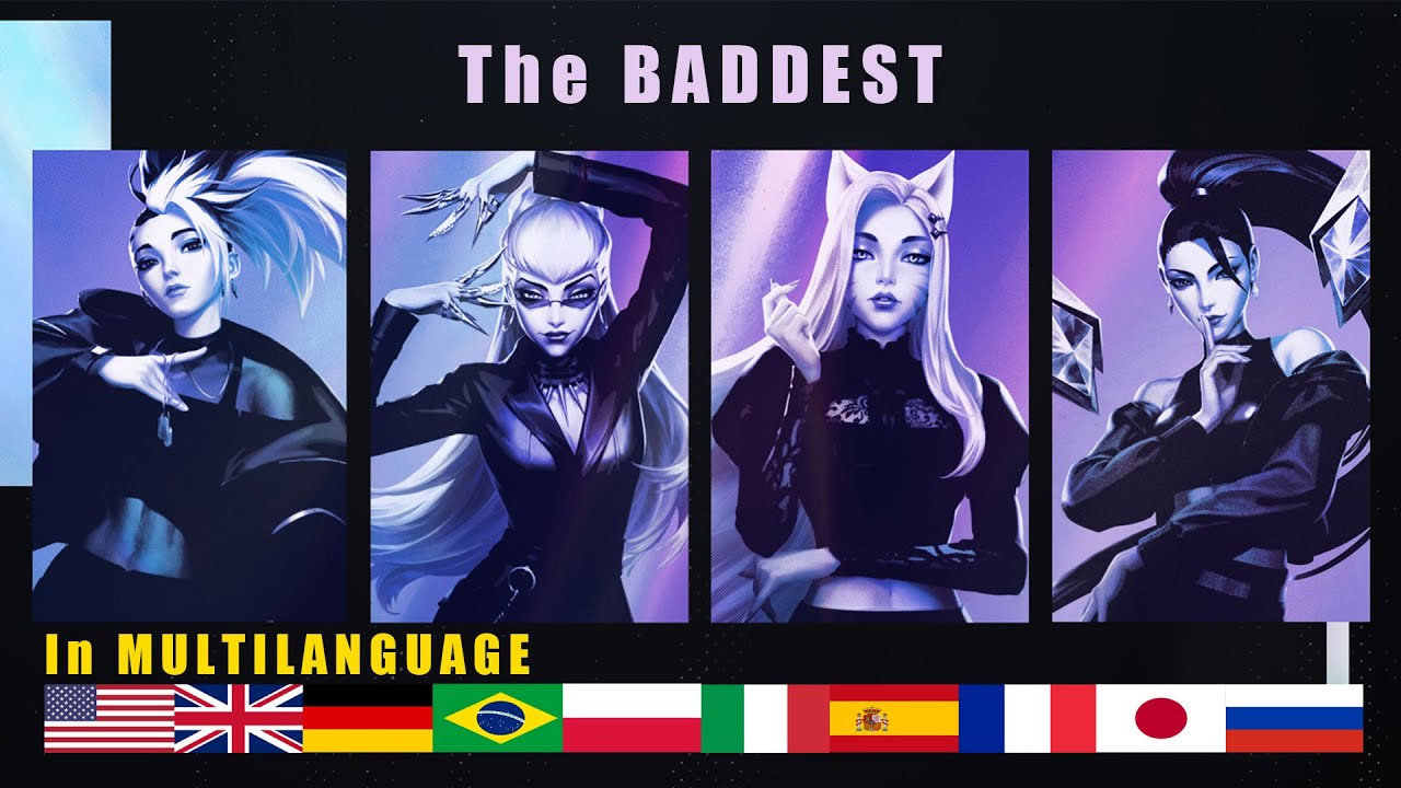 K/DA The BADDEST in MULTILANGUAGE