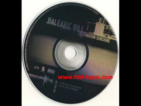 Balearic Bill - Destination Sunshine (Original Mix) (1999)