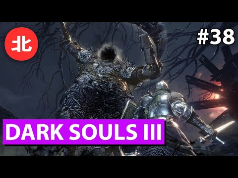 Northernlion Plays - Dark Souls 3 (Again) - Episode 38 [Twitch VOD]